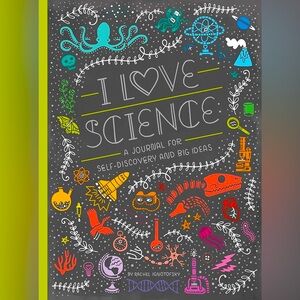 #10 I Love Science: A Journal for Self-Discovery and Big Ideas"